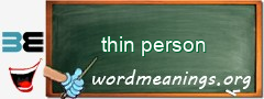 WordMeaning blackboard for thin person